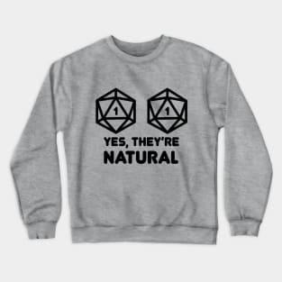 DnD Design Yes They're Natural Nat1 Crewneck Sweatshirt